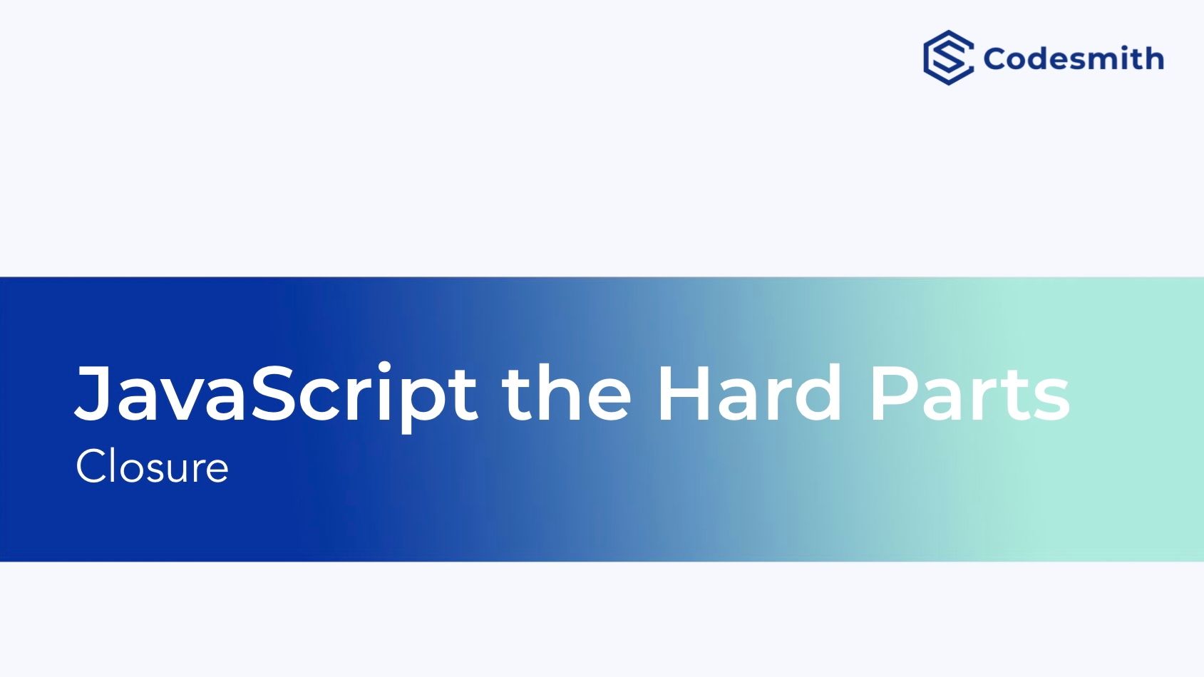 JavaScript The Hard Parts - Closure